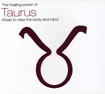 Taurus - the Healing Power of Astrology (Music to Relax the Body and Mind) - Aa.vv. - Musik - HEALING - 8717423047148 - 20. juli 2007