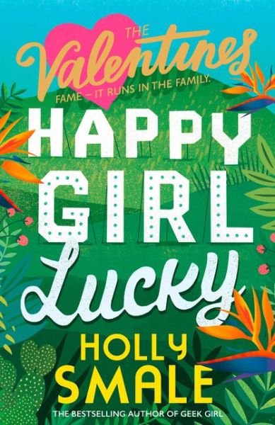 Happy Girl Lucky - The Valentines - Holly Smale - Livros - HarperCollins Publishers - 9780008254148 - 7 de fevereiro de 2019