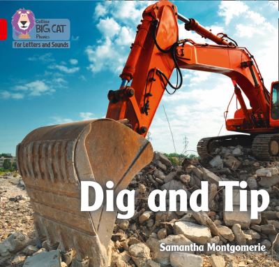 Cover for Samantha Montgomerie · Dig and Tip: Band 02a/Red a - Collins Big Cat Phonics for Letters and Sounds (Paperback Book) (2020)