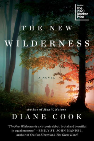 Cover for Diane Cook · The New Wilderness: A Novel (Paperback Book) (2021)