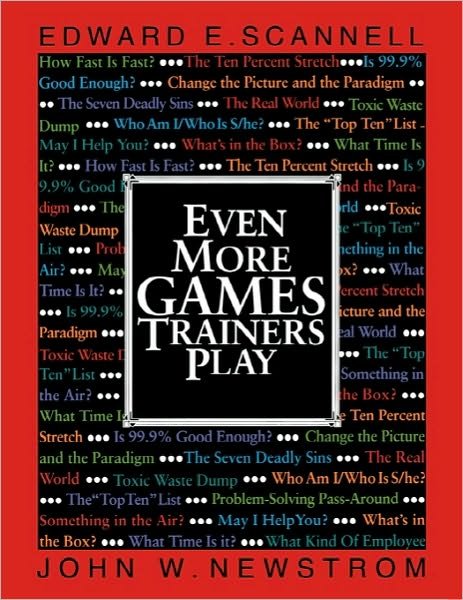 Cover for Edward E. Scannell · Even More Games Trainers Play: Experiential Learning Exercises - Mcgraw-hill Training Series (Paperback Book) (1994)