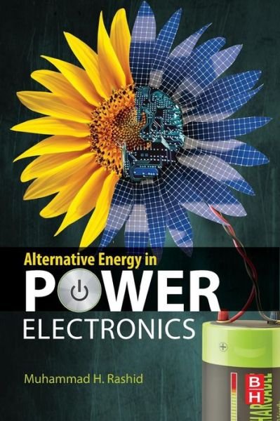 Cover for Muhammad H Rashid · Alternative Energy in Power Electronics (Paperback Book) (2014)