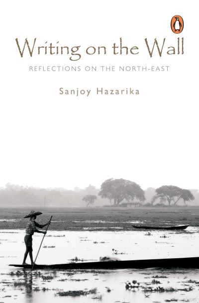 Cover for Sanjoy Hazarika · Writing On The Wall (Paperback Book) (2008)