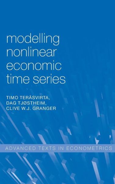 Cover for Terasvirta, Timo (, Professor of Economics, CREATES, Aarhus University, Denmark) · Modelling Nonlinear Economic Time Series - Advanced Texts in Econometrics (Hardcover bog) (2010)