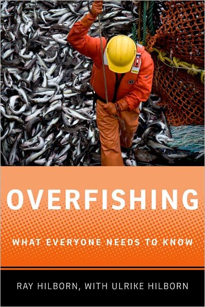 Cover for Hilborn, Ray (Professor, Professor, School of Aquatic and Fishery Sciences, University of Washington) · Overfishing: What Everyone Needs to Know® - What Everyone Needs To Know® (Paperback Bog) (2012)