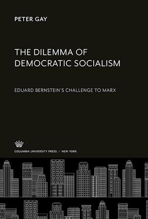 Cover for Peter Gay · Dilemma of Democratic Socialism (N/A) (1962)