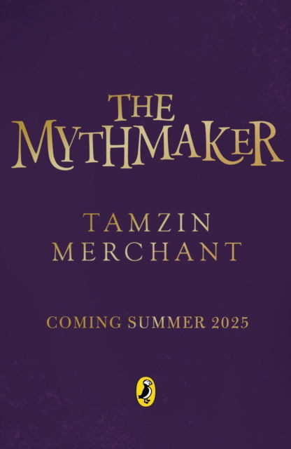 Cover for Tamzin Merchant · The Mythmakers (Paperback Book) (2025)