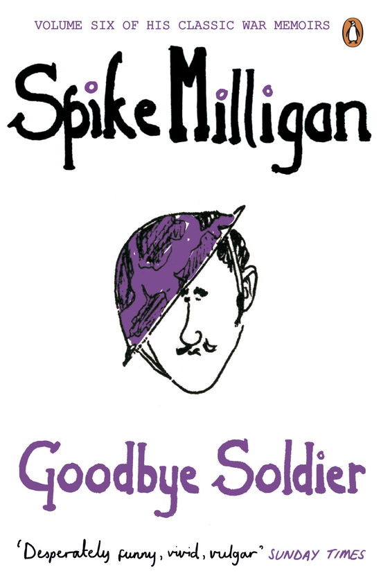 Goodbye Soldier - Spike Milligan War Memoirs - Spike Milligan - Books - Penguin Books Ltd - 9780241958148 - September 6, 2012