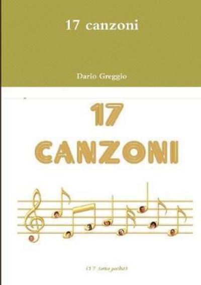 Cover for Dario Greggio · 17 Canzoni (Paperback Book) (2017)