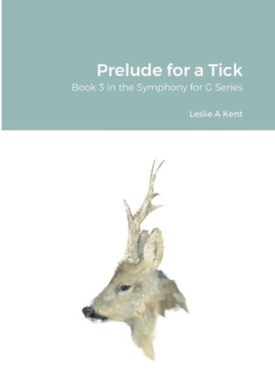 Cover for Leslie Kent · Prelude for a Tick (Paperback Book) (2019)