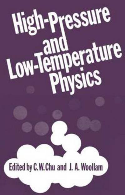 High Pressure and Low Temperature Physi - Woollam  J.a. - Bücher - SPRINGER - 9780306400148 - 1. Oktober 1978