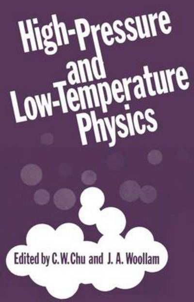 High Pressure and Low Temperature Physi - Woollam  J.a. - Boeken - SPRINGER - 9780306400148 - 1 oktober 1978