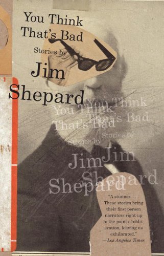 Cover for Jim Shepard · You Think That's Bad (Vintage Contemporaries) (Pocketbok) (2012)