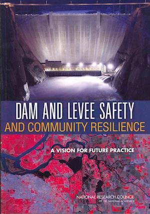 Cover for National Research Council · Dam and Levee Safety and Community Resilience: A Vision for Future Practice (Paperback Book) (2012)