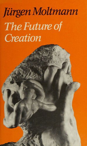 Cover for Ju?rgen Moltmann · The future of creation (Bog) (2012)