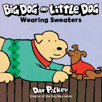 Big Dog and Little Dog Wearing Sweaters Board Book - Dav Pilkey - Bøker - HarperCollins - 9780358513148 - 14. september 2021