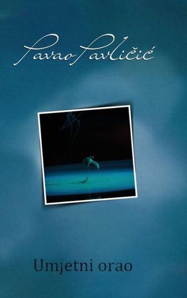 Cover for Pavao Pavlicic · Umjetni orao (Hardcover Book) (2019)