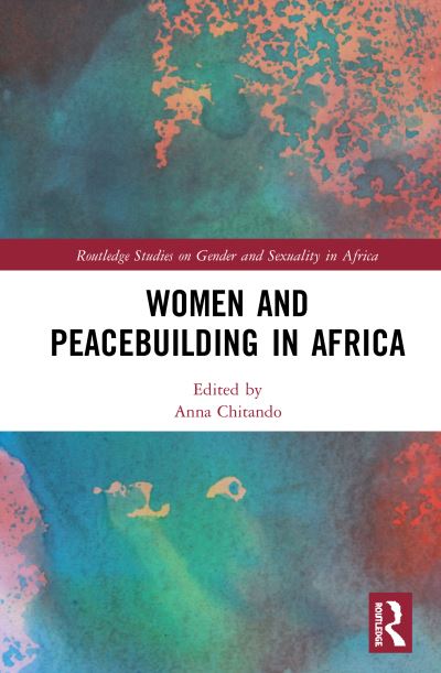 Cover for Chitando, Anna (Zimbabwe Open University) · Women and Peacebuilding in Africa - Routledge Studies on Gender and Sexuality in Africa (Hardcover Book) (2020)