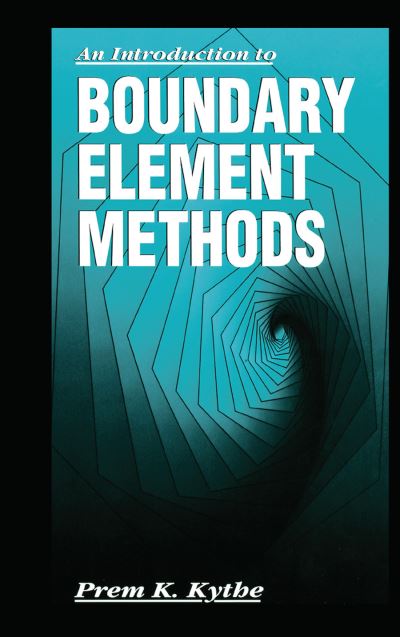 Cover for Prem K. Kythe · An Introduction to Boundary Element Methods - Symbolic &amp; Numeric Computation (Paperback Book) (2020)