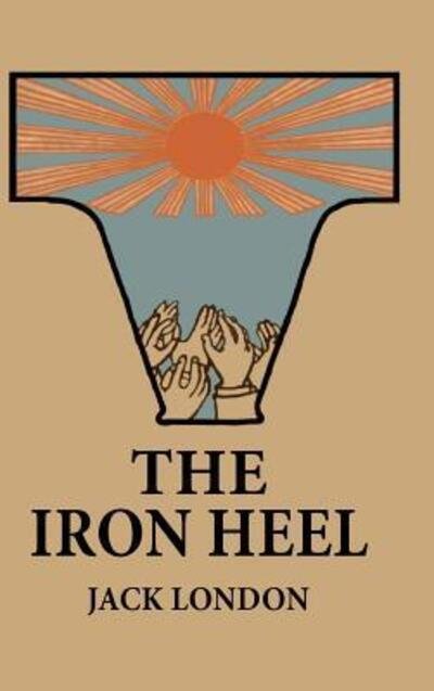 Cover for Jack London · The Iron Heel (Hardcover Book) (2021)