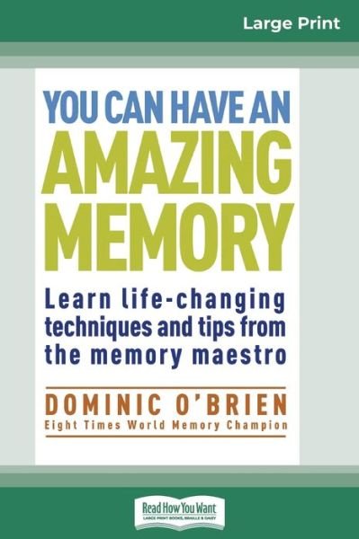 You Can Have an Amazing Memory (16pt Large Print Edition) - Dominic O'Brien - Bücher - ReadHowYouWant - 9780369317148 - 28. Mai 2013