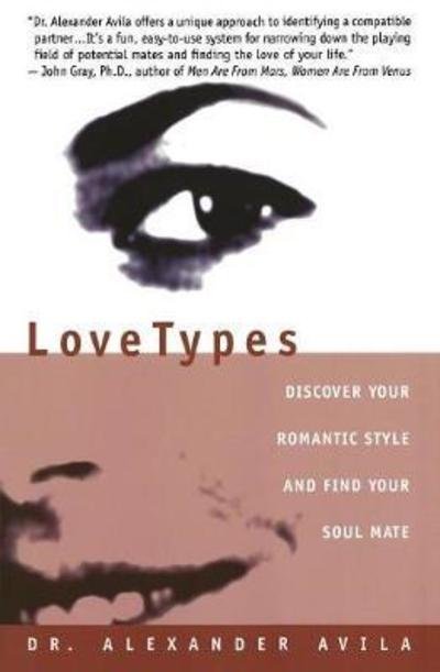 Cover for Alexander Avila · Lovetypes: Discover Your Romantic Style and Find Your Soul Mate (Paperback Book) [1st Avon Trade Paperback edition] (1999)