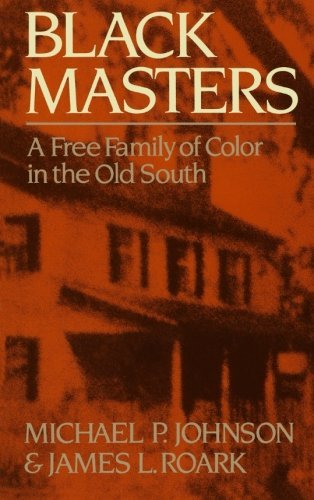 Black Masters: A Free Family of Color in the Old South - Michael Johnson - Books - WW Norton & Co - 9780393303148 - April 1, 1986