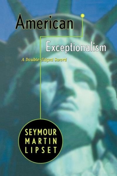 Cover for Lipset, Seymour Martin (George Mason University) · American Exceptionalism: A Double-Edged Sword (Taschenbuch) [New edition] (1997)