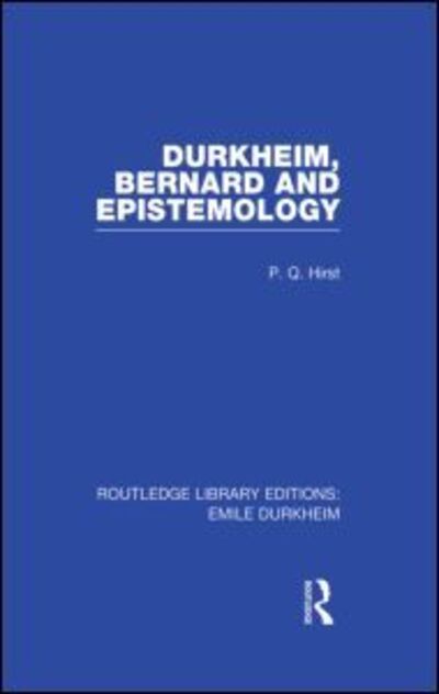 Cover for Paul Q. Hirst · Durkheim, Bernard and Epistemology - Routledge Library Editions: Emile Durkheim (Paperback Book) (2013)