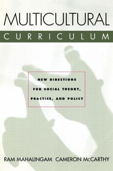 Cover for Ram Mahalingam · Multicultural Curriculum: New Directions for Social Theory, Practice, and Policy (Paperback Book) (2000)