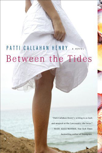 Between the Tides - Patti Callahan Henry - Books - NAL Trade - 9780451221148 - June 1, 2007