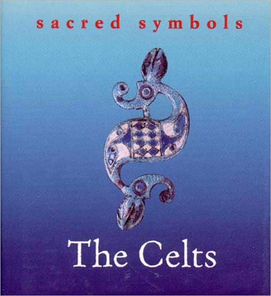 Cover for Thames &amp; Hudson · The Celts (Sacred Symbols) (Hardcover Book) (1995)