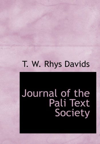 Cover for T. W. Rhys Davids · Journal of the Pali Text Society (Hardcover Book) [Large Print, Lrg edition] (2008)