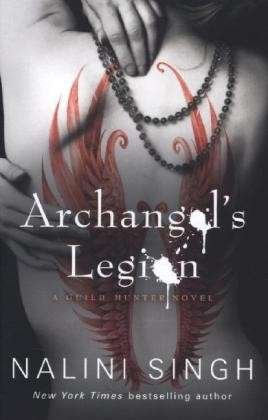 Cover for Nalini Singh · Archangel's Legion: Book 6 - The Guild Hunter Series (Paperback Book) (2013)