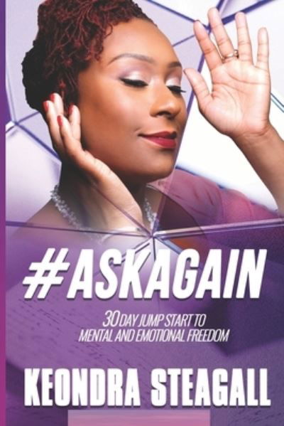 Cover for Keondra Steagall · #AskAgain : 30 day jump start to mental and emotional freedom (Pocketbok) (2020)