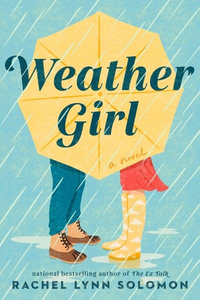 Weather Girl - Rachel Lynn Solomon - Kirjat - Bantam Doubleday Dell Publishing Group I - 9780593200148 - tiistai 11. tammikuuta 2022