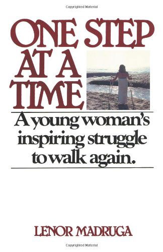 Cover for Lenor Madruga · One Step at a Time: a Young Woman's Inspiring Struggle to Walk Again (Paperback Bog) (2000)