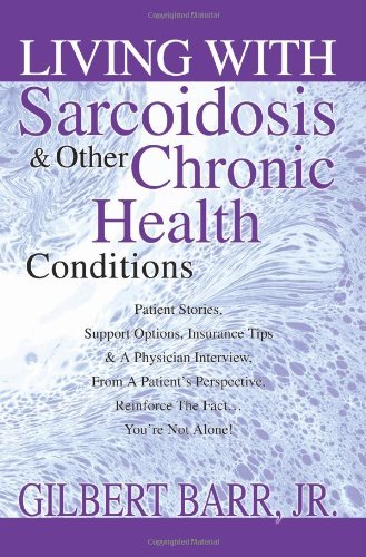 Living With Sarcoidosis & Other Chronic Health Conditions - Gilbert Barr - Bøker - iUniverse - 9780595321148 - 7. juni 2004