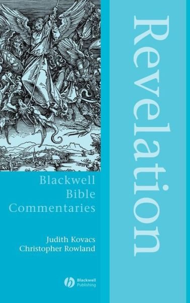 Cover for Kovacs, Judith (University of Virginia) · Revelation: The Apocalypse of Jesus Christ - Wiley Blackwell Bible Commentaries (Innbunden bok) (2003)