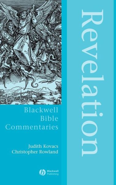 Revelation: The Apocalypse of Jesus Christ - Wiley Blackwell Bible Commentaries - Kovacs, Judith (University of Virginia) - Books - John Wiley and Sons Ltd - 9780631232148 - January 16, 2004