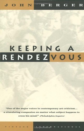 Cover for John Berger · Keeping a Rendezvous (Paperback Book) [First Vintage International edition] (1992)