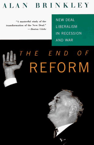 Cover for Alan Brinkley · The End of Reform: New Deal Liberalism in Recession and War (Pocketbok) [Reprint edition] (1996)