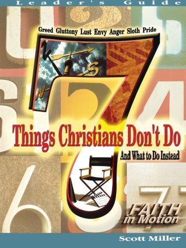 Cover for Scott Miller · 7 Things Christians Don't Do Leader's Guide: and What to Do Instead (Faith in Motion) (Pocketbok) [Ldg edition] (2005)