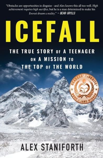 Icefall The True Story of a Teenager on a Mission to the Top of the World - Alex Staniforth - Books - Coventry House Publishing - 9780692594148 - February 11, 2016