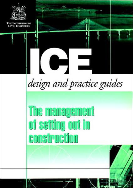 Cover for Of Civil Engineers Institution of Civil Engineers · The Management of Setting out in Construction - ICE Design and Practice Guides (Paperback Book) (1997)