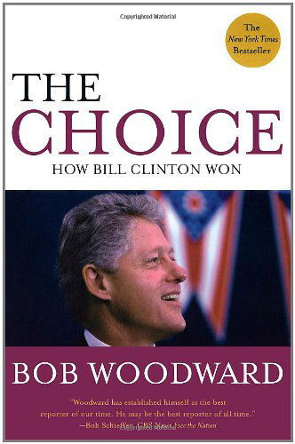 Cover for Bob Woodward · The Choice: How Bill Clinton Won (Pocketbok) [Reissue edition] (2005)