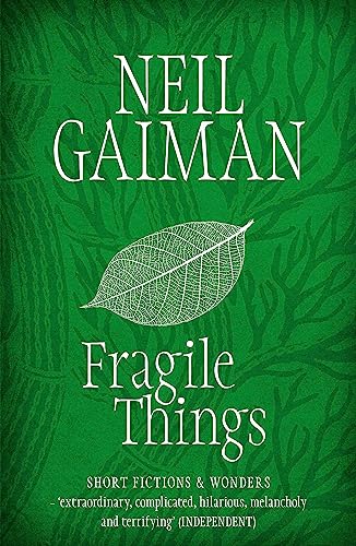 Fragile Things: Short Fictions and Wonders - Neil Gaiman - Kirjat - Headline Publishing Group - 9780755334148 - torstai 5. huhtikuuta 2007