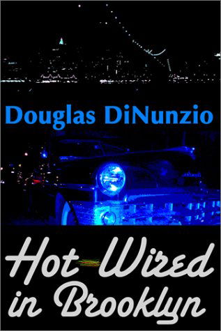 Cover for Douglas Dinunzio · Hot-Wired in Brooklyn (Paperback Book) (2001)