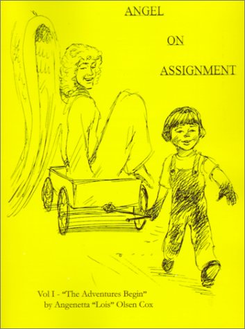 Cover for Angenetta &quot;Lois&quot;  Olsen Cox · Angel on Assignment: Volume 1: the Adventures Begin (V. 1) (Pocketbok) (2001)