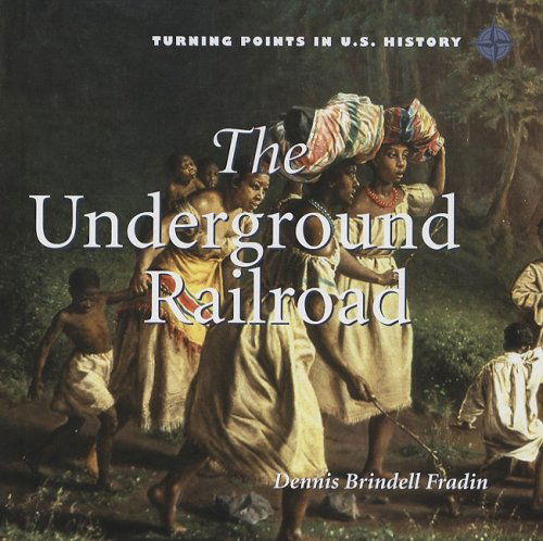 Cover for Dennis Brindell Fradin · Underground Railroad (Turning Points in U.s. History) (Hardcover Book) (2009)